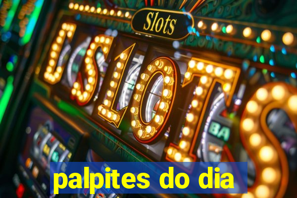 palpites do dia